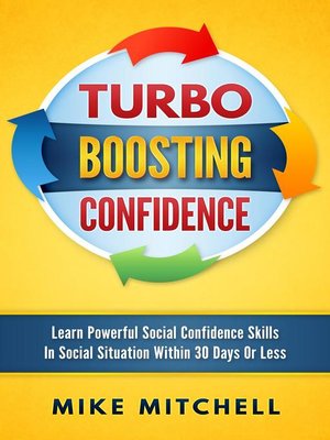 cover image of Turbo Boosting Confidence Learn Powerful Social Confidence Skills In Social Situation Within 30 Days Or Less